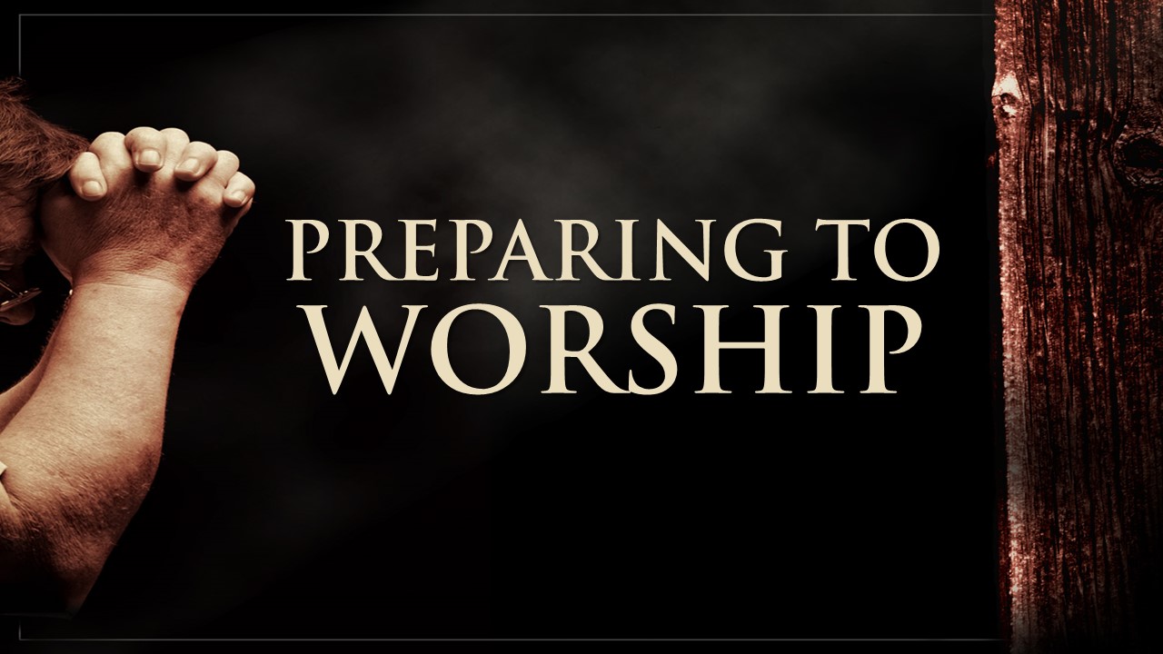 Preparing to Worship