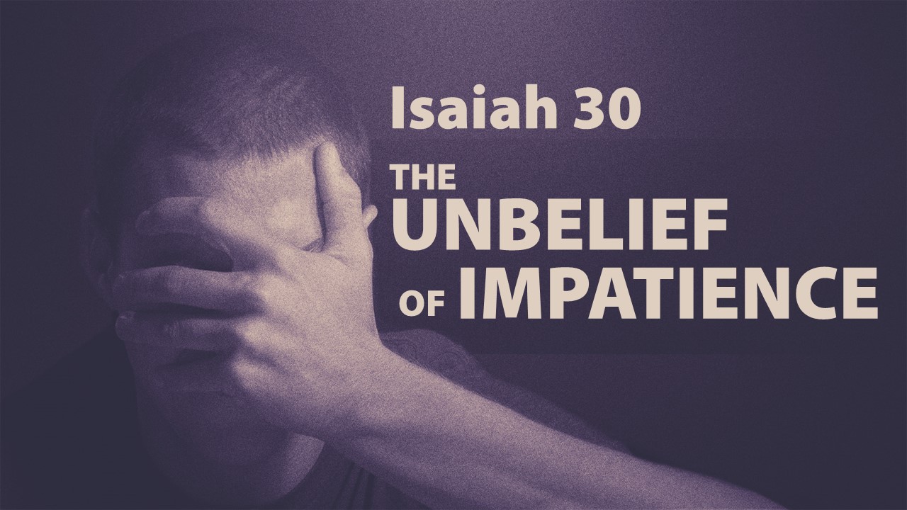 The Unbelief of Impatience