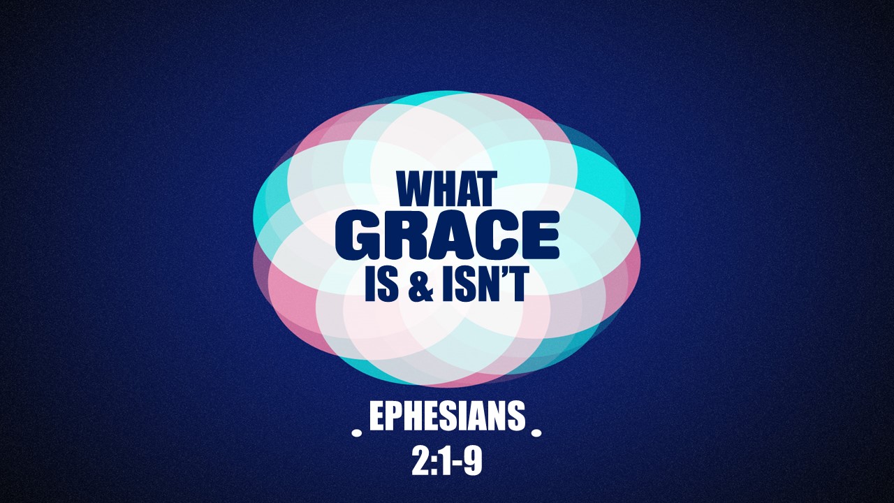 Grace - What it Is and Isn't